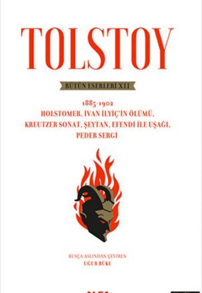 Tolstoy Bütün Eserleri 12 -1885-1902 Holstomer, İvan İlyiç’in Ölümü, Kreutzer Sonat, Şeytan, Efendi