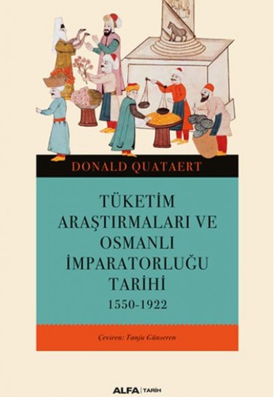 Tüketim Araştırmaları ve Osmanlı İmparatorluğu Tarihi 1550-1922