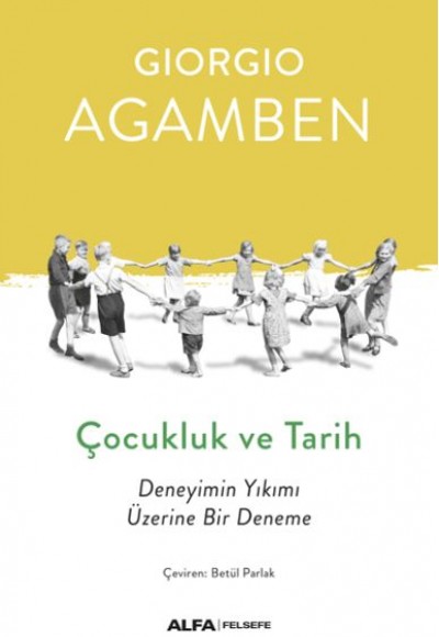 Çocukluk ve Tarih - Deneyimin Yıkımı Üzerine Bir Deneme