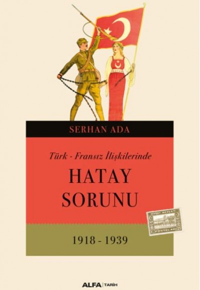Türk - Fransız İlişkilerinde Hatay Sorunu 1918-1939
