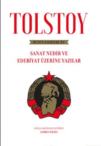 Tolstoy Bütün Eserleri 15 - Sanat Nedir ve Edebiyat Üzerine Yazıları