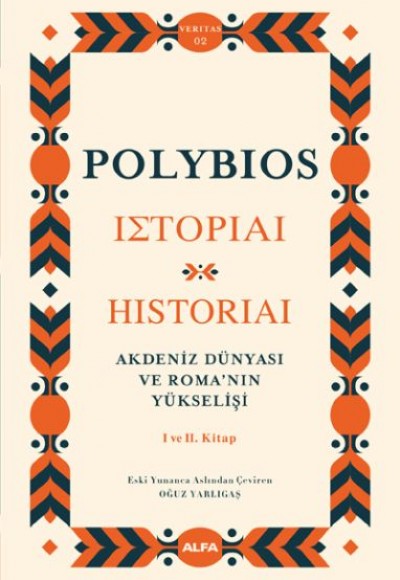 Akdeniz Dünyası ve Roma’nın Yükselişi - Historiai  I ve II. Kitap