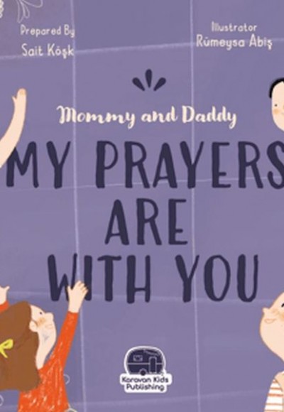Mommy and Daddy My Duas Are Wıth You