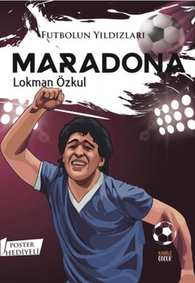 Futbolun Yıldızları Maradona (Poster Hediyeli)