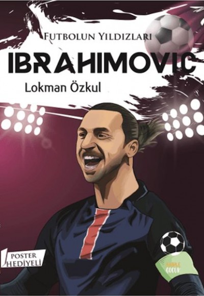 Futbolun Yıldızları Ibrahımovıc (Poster Hediyeli)