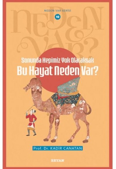 Neden Var Serisi -10 Sonunda Hepimiz Yok Olacaksak Bu Hayat Neden Var?