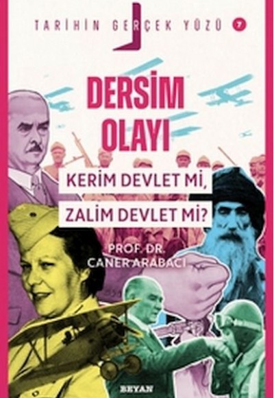Tarihin Gerçek Yüzü - 7 Dersim Olayı; Kerim Devlet mi, Zalim Devlet mi?