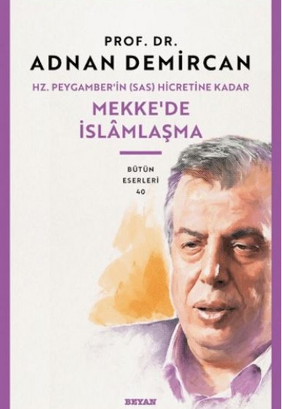 Hz. Peygamber'in (SAS) Hicretine Kadar Mekke'de İslamlaşma
