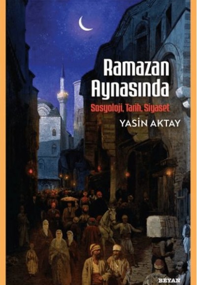 Ramazan Aynasında - Sosyoloji, Tarih, Siyaset