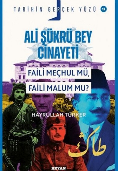 Ali Şükrü Bey Cinayeti Faili Meçhul Mü, Faili Malum Mu?