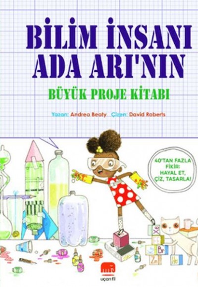 Bilim İnsanı Ada Arı'nın Büyük Proje Kitabı