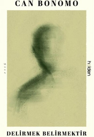 Delirmek Belirmektir Delirmek Belirmektir