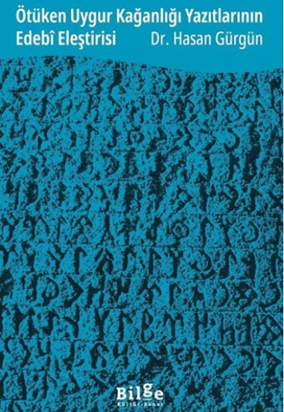 Ötüken Uygur Kağanlığı Yazıtlarının Edebî Eleştirisi