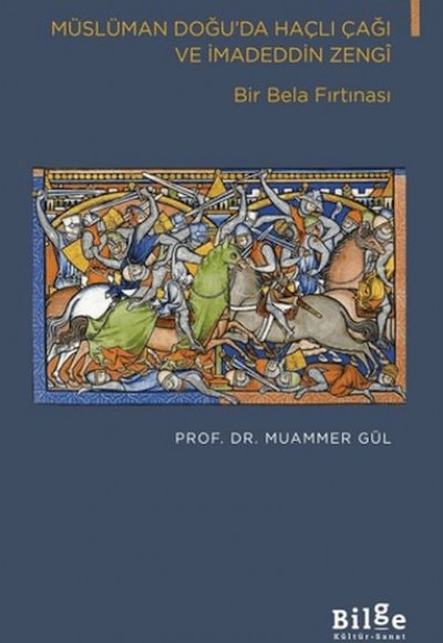 Müslüman Doğu’da Haçlı Çağı ve İmadeddin Zengi