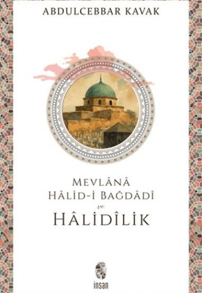 Mevlana Halid-i Bağdadi ve Halidilik
