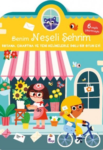 Benim Neşeli Şehrim-Boyama, Çıkartma ve Yeni Kelimelerle Dolu Bir Oyun Evi (6 Sayfa Çıkartma)