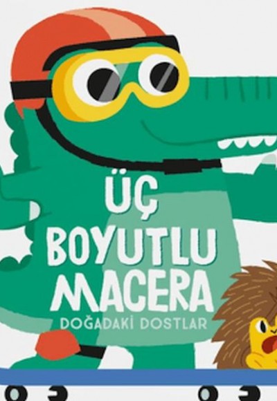 Üç Boyutlu Macera - Doğadaki Dostlar Üç Boyutlu Macera - Doğadaki Dostlar