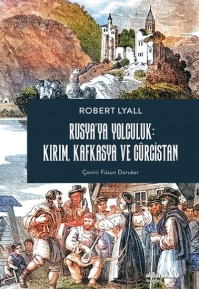Rusya’ya Yolculuk: Kırım, Kafkasya, Gürcistan