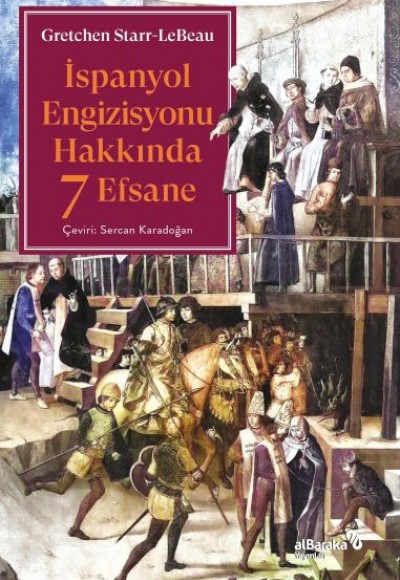 İspanyol Engizisyonu Hakkında 7 Efsane İspanyol Engizisyonu Hakkında 7 Efsane