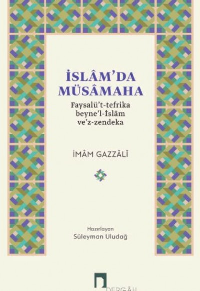 İslam'da Müsamaha  Faysalü't-Tefrika Beyne'l-İslam Ve'z-Zendeka