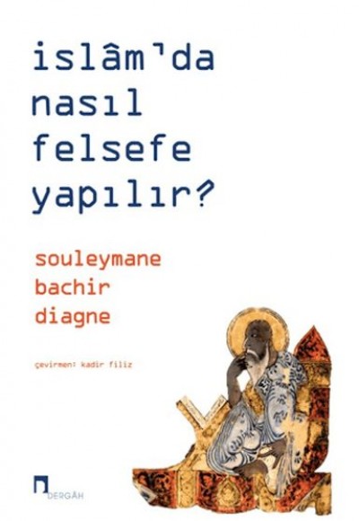 İslam’da Nasıl Felsefe Yapılır? İslam’da Nasıl Felsefe Yapılır?