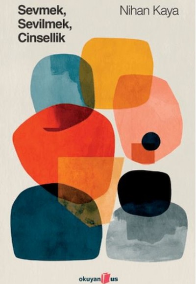 Sevmek Sevilmek Cinsellik