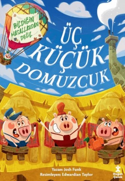 Üç Küçük Domuzcuk - Bildiğin Masallardan Değil Üç Küçük Domuzcuk - Bildiğin Masallardan Değil