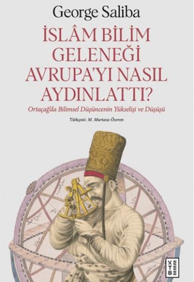 İslam Bilim Geleneği Avrupa’yı Nasıl Aydınlattı?