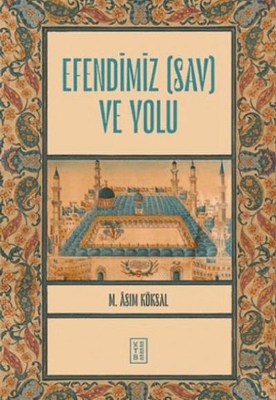 Efendimiz (sav) ve Yolu Efendimiz (sav) ve Yolu