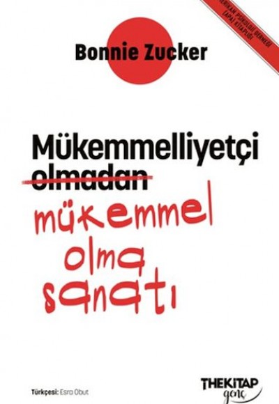 Mükemmelliyetçi Olmadan Mükemmel Olma Sanatı Mükemmelliyetçi Olmadan Mükemmel Olma Sanatı