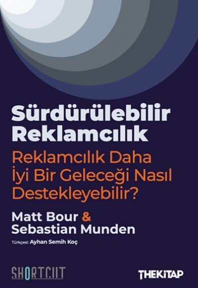 Sürdürülebilir Reklamcılık -Reklamcılık Daha İyi Bir Geleceği Nasıl Destekleyebilir