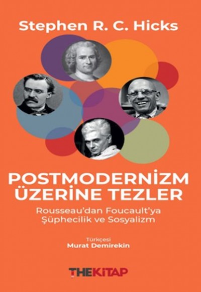 Postmodernizm Üzerine Tezler: Rousseau’dan Foucault’ya Şüphecilik ve Sosyalizm Postmodernizm Üzerine Tezler: Rousseau’dan Foucault’ya Şüphecilik ve Sosyalizm