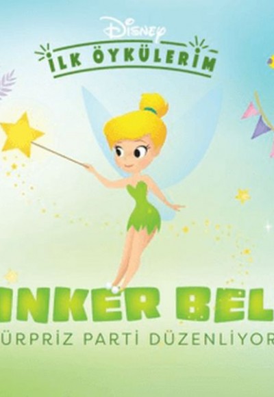 Disney İlk Öykülerim – Tinker Bell Sürpriz Parti Düzenliyor Disney İlk Öykülerim – Tinker Bell Sürpriz Parti Düzenliyor