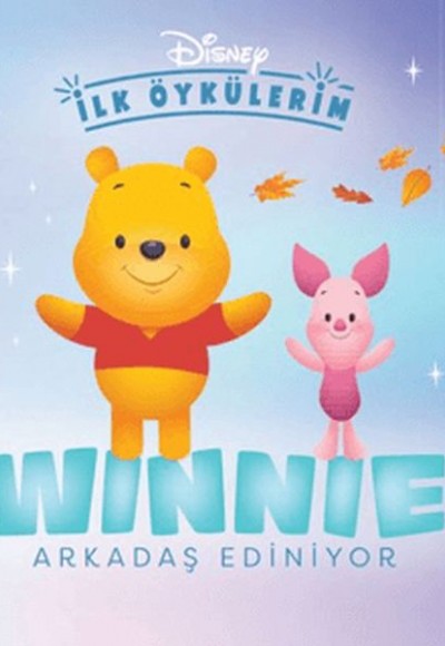 Disney İlk Öykülerim – Winnie Arkadaş Ediniyor Disney İlk Öykülerim – Winnie Arkadaş Ediniyor