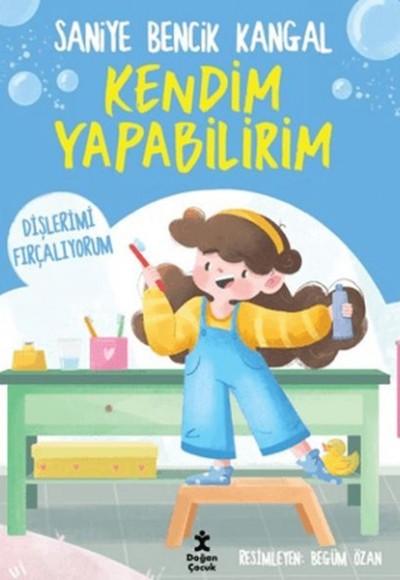 Kendim Yapabilirim - Dişlerimi Fırçalıyorum