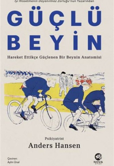 Güçlü Beyin: Hareket Ettikçe Güçlenen Bir Beynin Anatomisi Güçlü Beyin: Hareket Ettikçe Güçlenen Bir Beynin Anatomisi