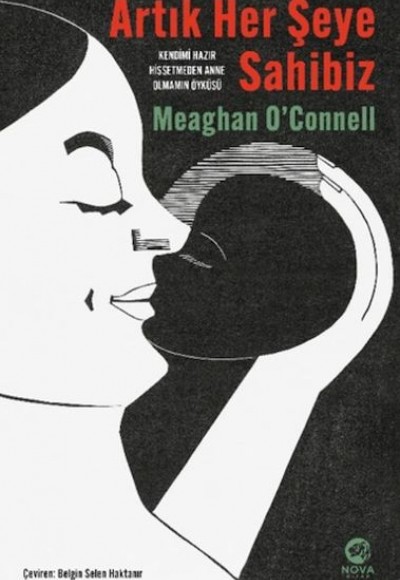 Artık Her Şeye Sahibiz – Kendimi Hazır Hissetmeden Anne Olmamın Öyküsü