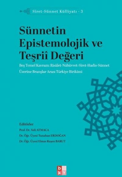 Siret - Sünnet Külliyatı 3 - Sünnetin Epistemolojik ve Teşriî Değeri