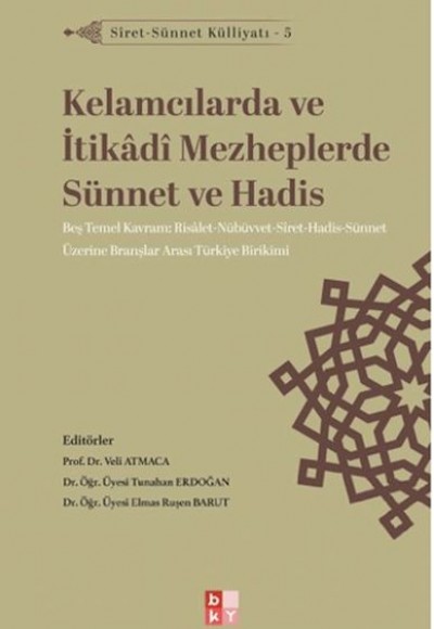 Siret - Sünnet Külliyatı 5 - Kelamcılarda ve İtikadi Mezheplerde Sünnet ve Hadis