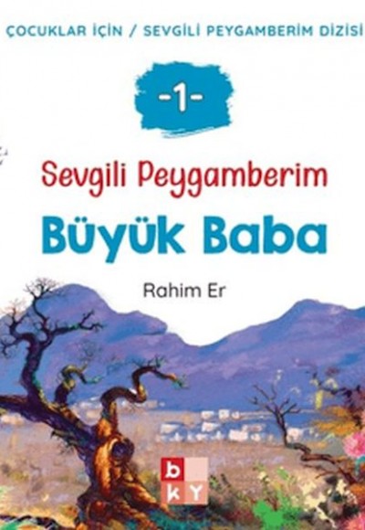 Sevgili Peygamberim 1 - Büyük Baba Sevgili Peygamberim 1 - Büyük Baba