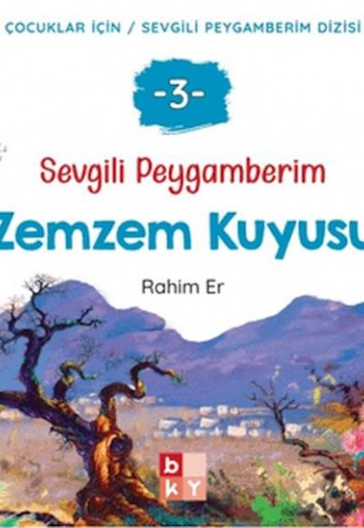 Sevgili Peygamberim 3 - Zemzem Kuyusu Sevgili Peygamberim 3 - Zemzem Kuyusu