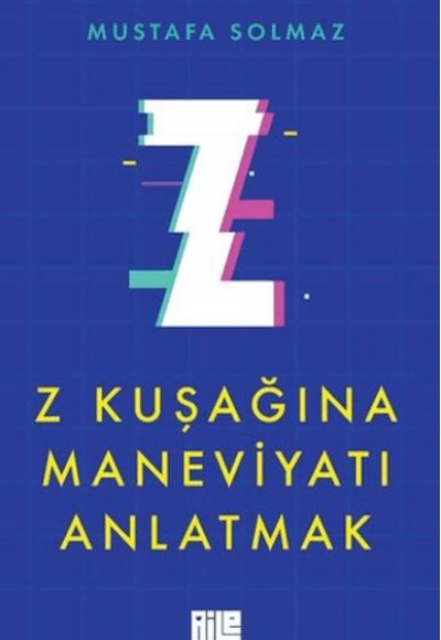 Z Kuşağına Maneviyatı Anlatmak Z Kuşağına Maneviyatı Anlatmak