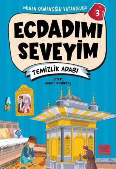 Ecdadımı Seveyim 3 - Temizlik Adabı Ecdadımı Seveyim 3 - Temizlik Adabı