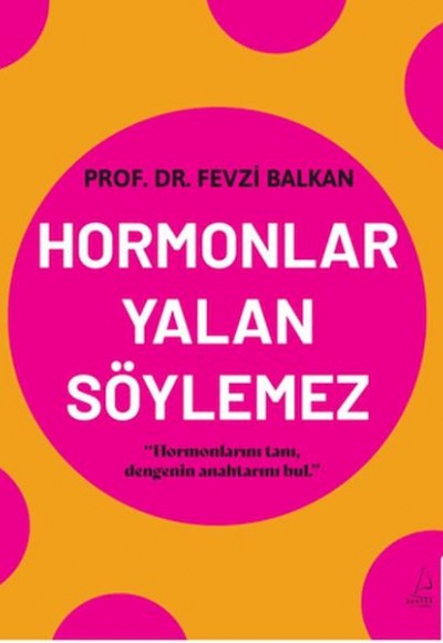 Hormonlar Yalan Söylemez Hormonlar Yalan Söylemez