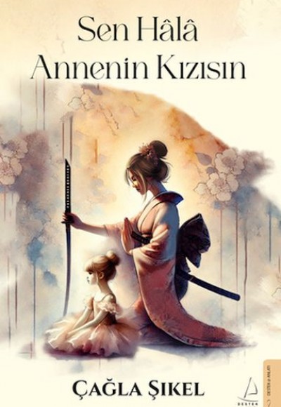 Sen Hâlâ Annenin Kızısın