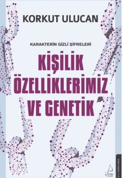 Kişilik Özelliklerimiz ve Genetik Kişilik Özelliklerimiz ve Genetik