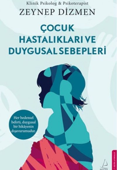 Çocuk Hastalıkları ve Duygusal Sebepleri Çocuk Hastalıkları ve Duygusal Sebepleri