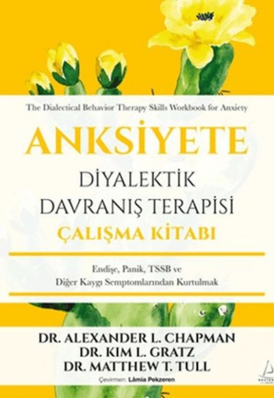 Anksiyete Diyalektik Davranış Terapisi Çalışma Kitabı Anksiyete Diyalektik Davranış Terapisi Çalışma Kitabı