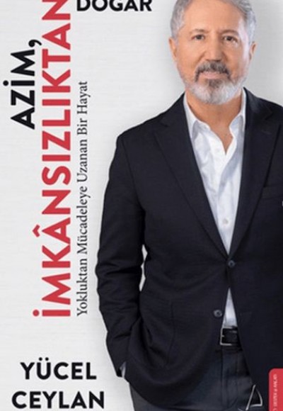 Azim İmkânsızlıktan Doğar Azim İmkânsızlıktan Doğar