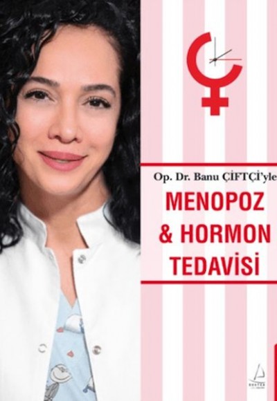 Menopoz ve Hormon Tedavisi Menopoz ve Hormon Tedavisi